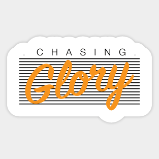 Chasing Glory Sticker